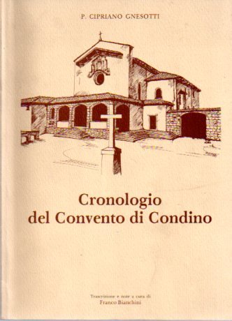 Cronologio del Convento de' Cappuccini di Condino fondato nell'anno di …