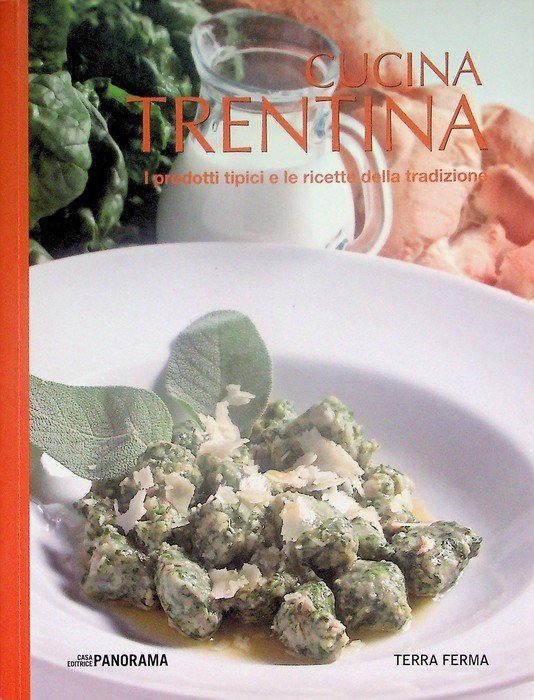 Cucina trentina: i prodotti tipici e le ricette della tradizione.
