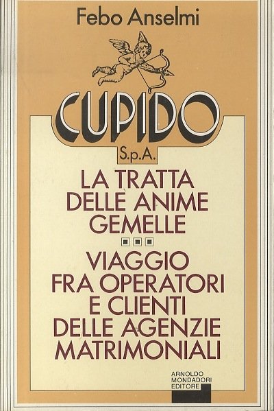 Cupido S.p.a.: la tratta delle anime gemelle.