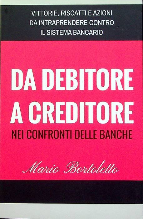 Da debitore a creditore nei confronti delle banche.