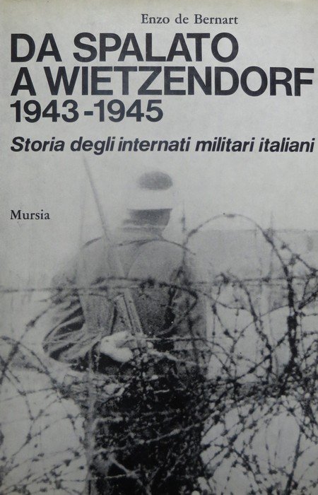 Da Spalato a Wietzendorf: 1943-1945: storia degli internati militari italiani.