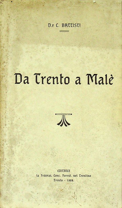 Da Trento a MalÃ¨ - ECCEZIONALE COPIA APPARTENUTA A VITTORIO … | Immagine principale