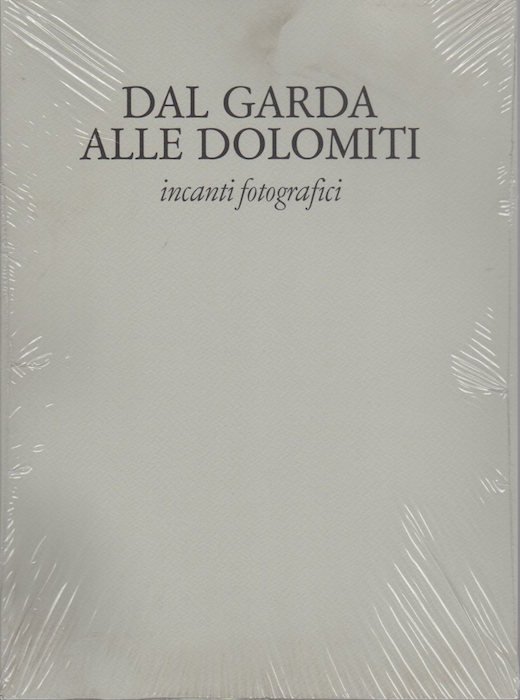 Dal Garda alle Dolomiti: incanti fotografici.