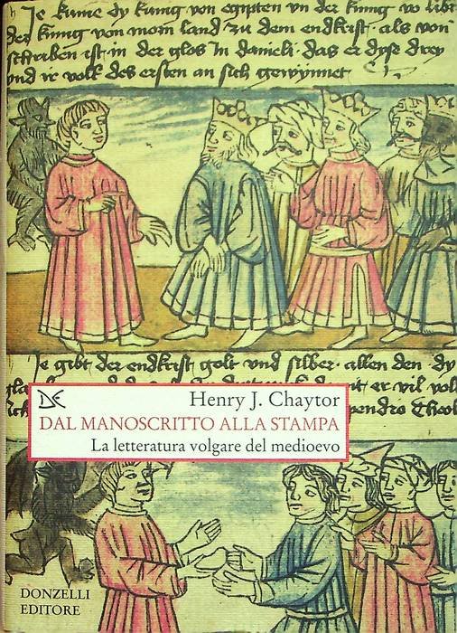 Dal manoscritto alla stampa: la letteratura volgare del medioevo.