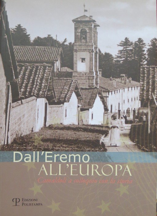 Dall'Eremo all'Europa: Camaldoli a colloquio con la storia.