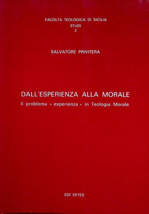 Dall'esperienza alla morale: il problema esperienza in Teologia Morale.