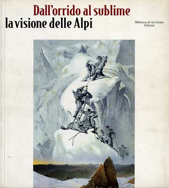 Dall'orrido al sublime: la visione delle Alpi.