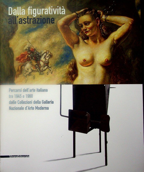 Dalla figurativitÃ all'astrazione: percorsi dell'arte italiana tra 1945 e 1960 …