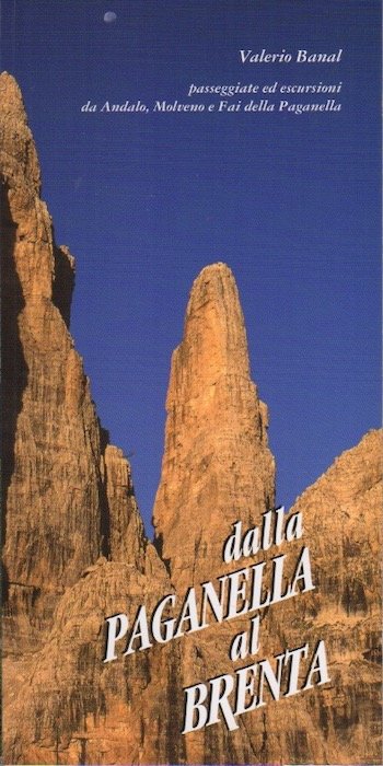Dalla Paganella al Brenta: passeggiate ed escursioni da Andalo, Molveno …