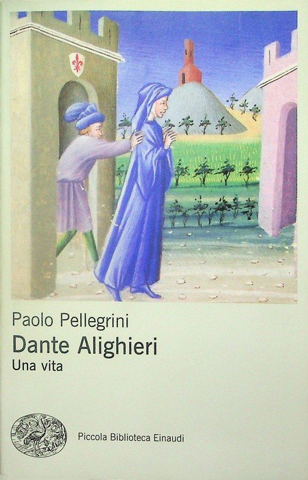 Dante Alighieri: una vita.