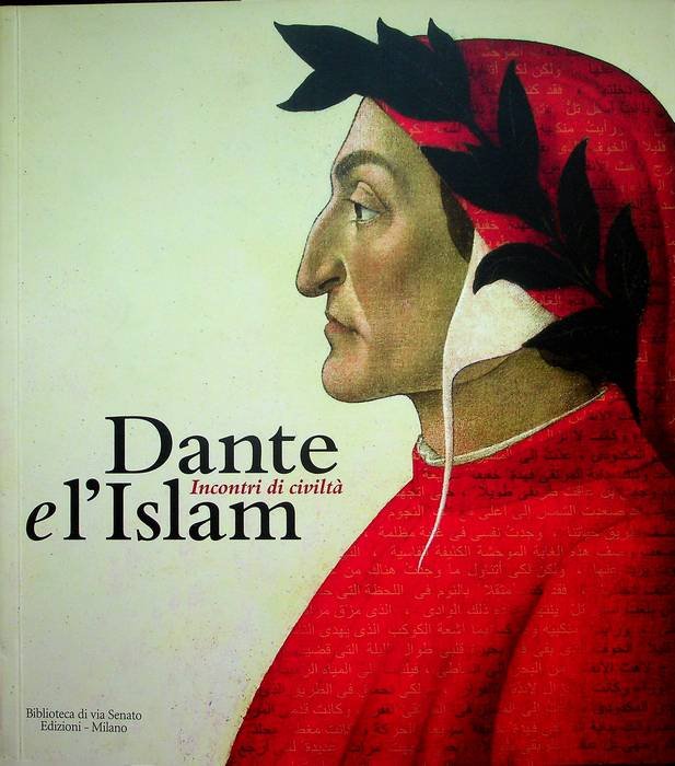Dante e l'islam: incontri di civiltà .