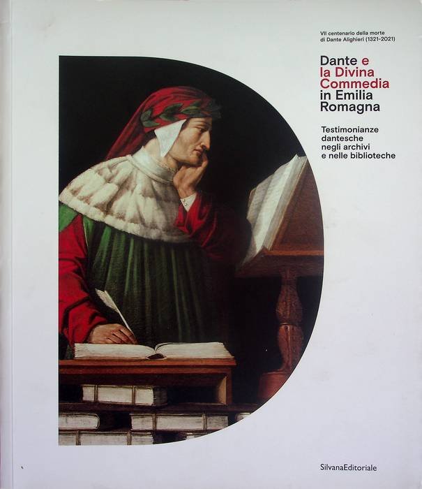 Dante e la Divina Commedia in Emilia Romagna: testimonianze dantesche negli archivi e nelle biblioteche .