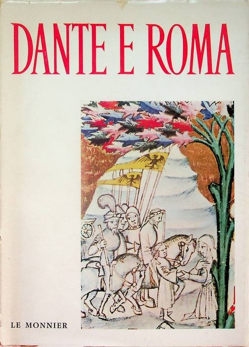 Dante e Roma: atti del Convegno di studi, Roma 8-10 …