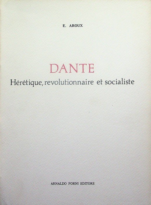 Dante: hÃ©rÃ©tique, revolutionnaire et socialiste.