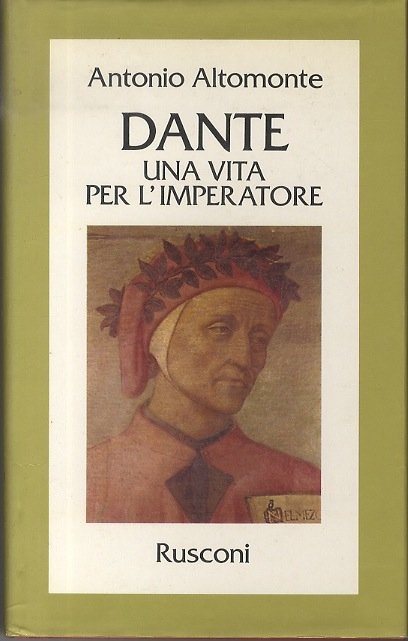 Dante: una vita per l'imperatore.