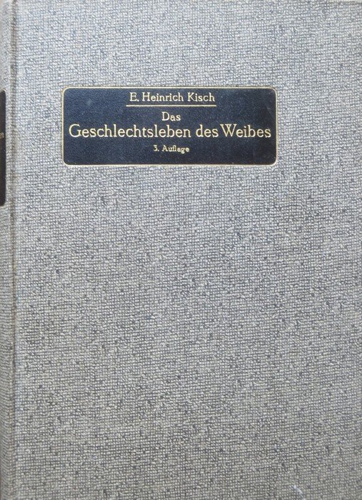 Das Geschlechtsleben des Weibes: in physiologischer, pathologischer und hygienischer Beziehung.