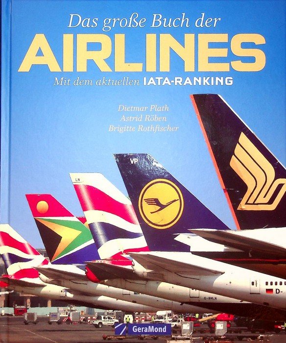 Das groÃŸe Buch der Airlines: Mit dem aktuellen IATA-Ranking