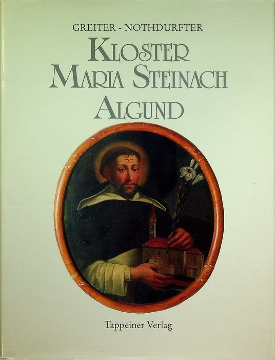 Das Kloster der Dominikanerinnen zu Maria Steinach in Algund.
