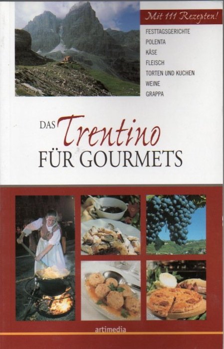 Das Trentino für Gourmets.