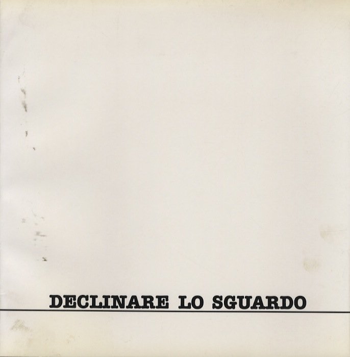 Declinare lo sguardo: presenze d'arte contemporanea in Toscana.