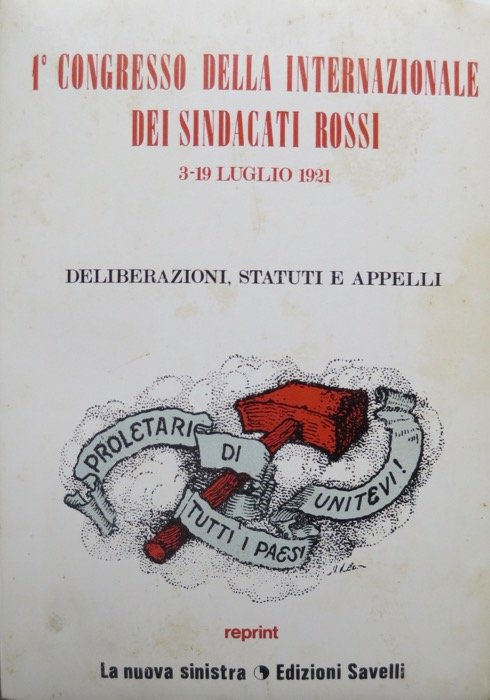 Deliberazioni, statuti e appelli del 1. Congresso della Internazionale dei …