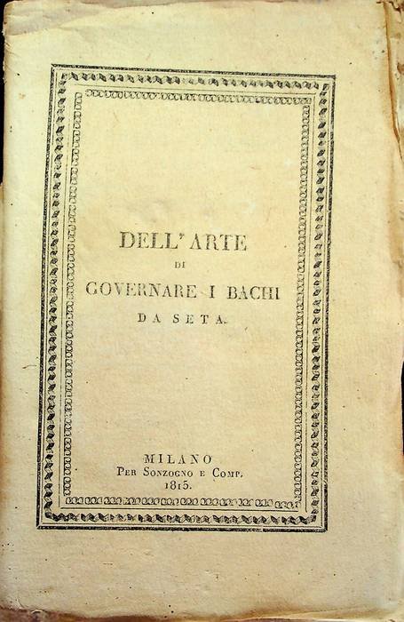 Dell'arte di governare i bachi da seta per trarre costantemente …