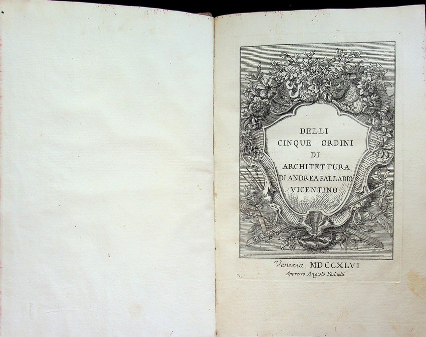 Delli cinque ordini di architettura di Andrea Palladio vicentino.