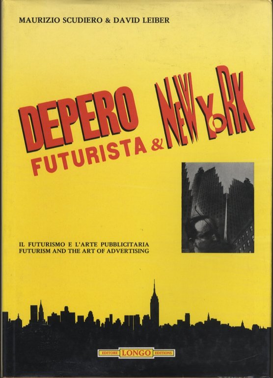 Depero futurista & New York: il futurismo e l'arte pubblicitaria.