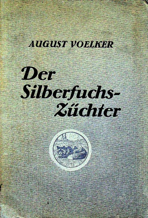 Der SilberfuchszÃ¼chter. Silberfuchs, Blaufuchs und Edelpelztierzucht. Ein Leitfaden fÃ¼r EdelpelztierzÃ¼chter.
