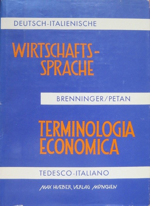 Deutsch-italienische Wirtschaftssprache = Terminologia economica tedesco-italiano.