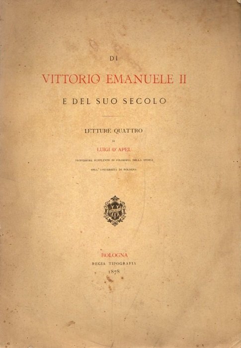 Di Vittorio Emanuele II e del suo secolo: letture quattro.