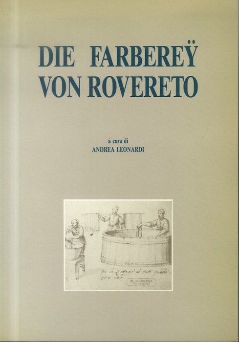 Die Farberey von Rovereto.