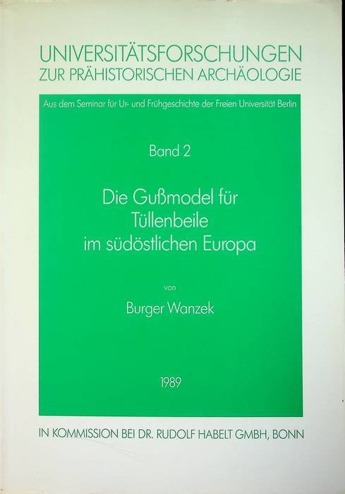 Die GuÃŸmodel fÃ¼r TÃ¼llenbeile im sÃ¼dÃ¶stlichen Europa.