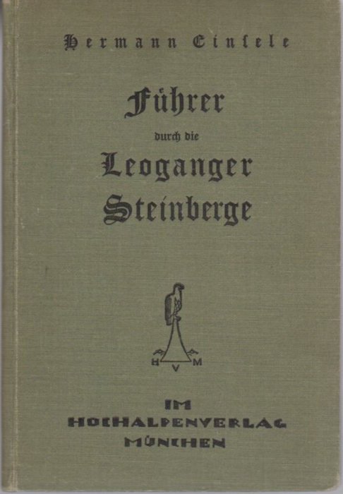 Die Leoganger Steinberge: Führer durch diese und für diese Berggruppe.