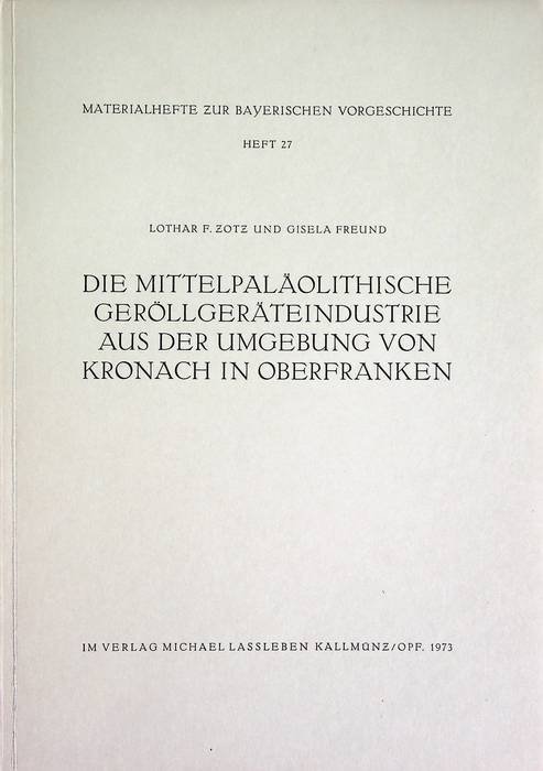 Die MittelpalÃ¤olithische GerÃ¶llgerÃ¤teindustrie aus der Umgebung von Kronach in Oberfranken.