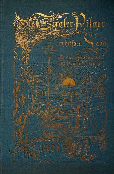 Die Tiroler Pilger im heil'gen Land, Als das Jahrhundert im …