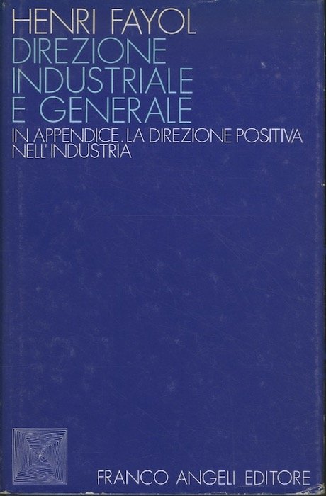 Direzione industriale e generale: programmazione, organizzazione, comando, coordinamento, controllo: in …