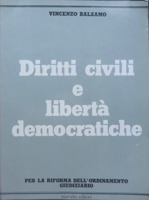 Diritti civili e liberta democratiche: per la riforma dell'ordinamento giudiziario.