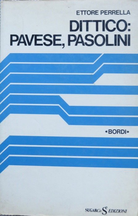 Dittico: Pavese, Pasolini.