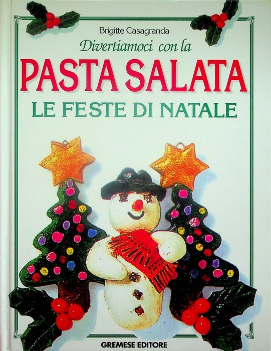Divertiamoci con la pasta salata: le feste di Natale.