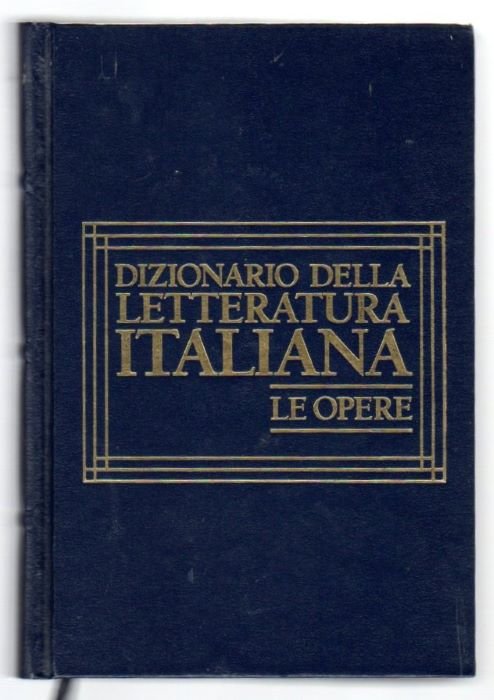 Dizionario della letteratura italiana: Le opere.