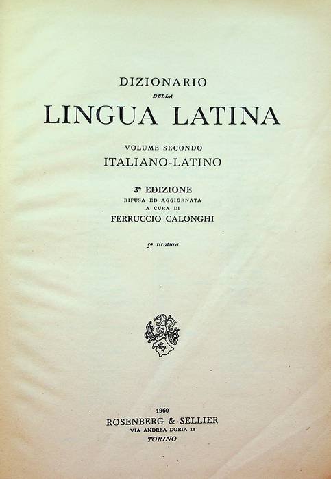 Dizionario della lingua latina: II. Italiano-latino.