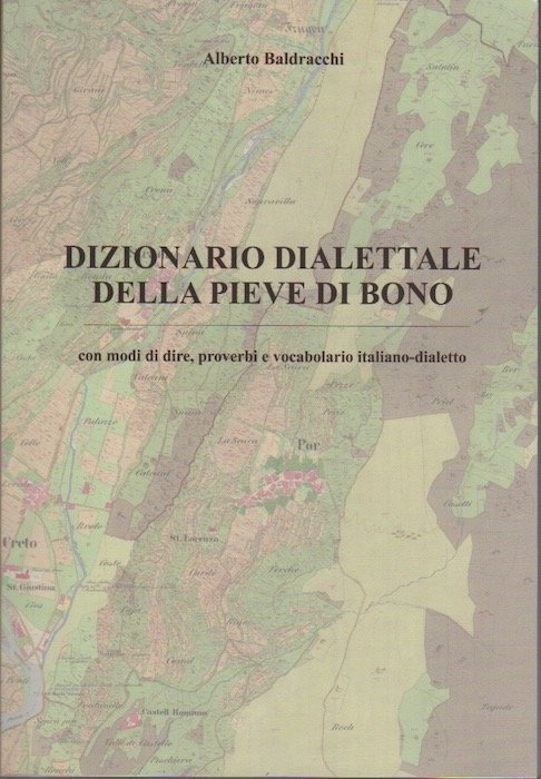 Dizionario dialettale della Pieve di Bono: con modi di dire, …