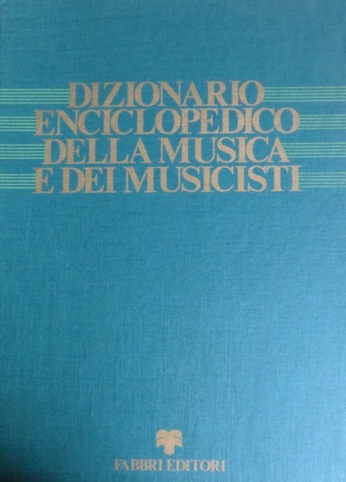 Dizionario enciclopedico della musica e dei musicisti.