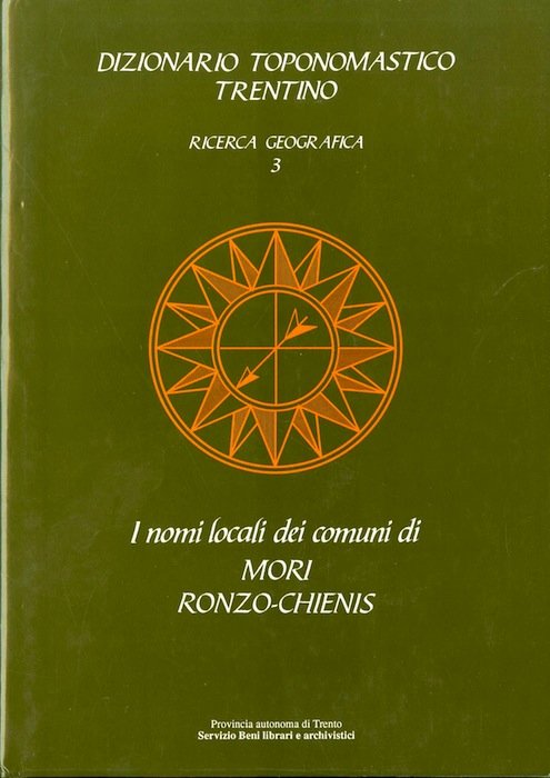 Dizionario toponomastico trentino: ricerca geografica 3, i nomi locali dei …