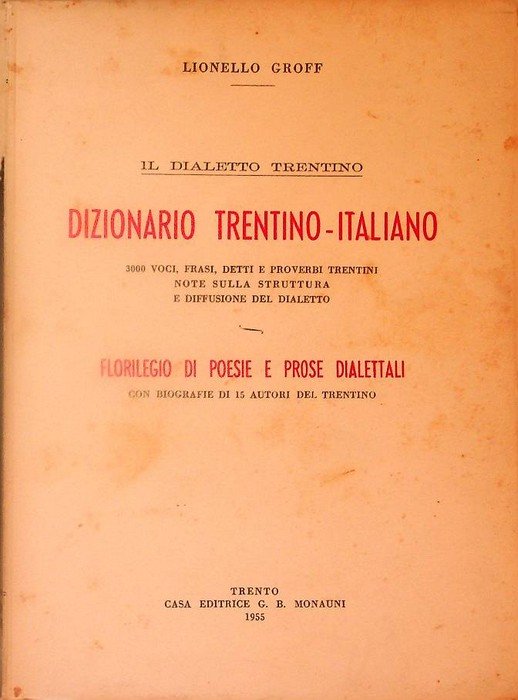 Dizionario trentino-italiano: 3000 voci, frasi, detti e proverbi trentini, note …