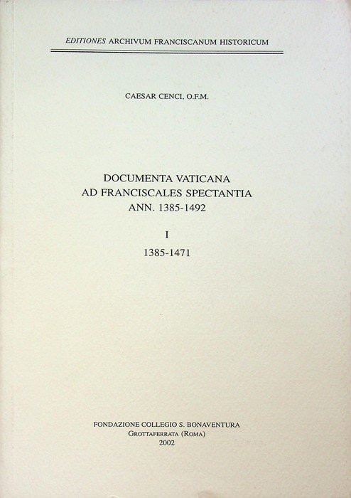 Documenta Vaticana ad Franciscales spectantia, ann. 1385-1492: 1. 1385-1471. | Immagine principale