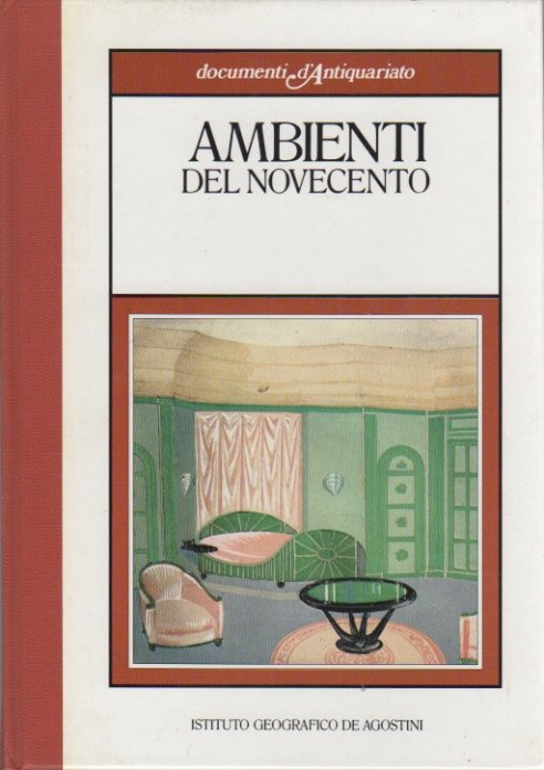 Documenti d'antiquariato: Ambienti del Novecento.