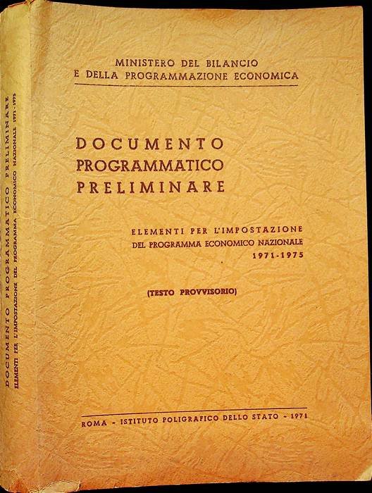 Documento programmatico preliminare: elementi per l'impostazione del programma economico nazionale …