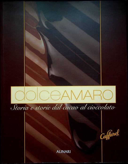 Dolceamaro: storia e storie dal cacao al cioccolato.